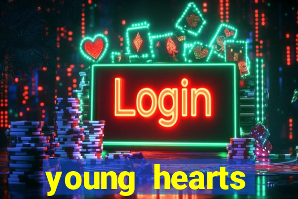 young hearts assistir 2024